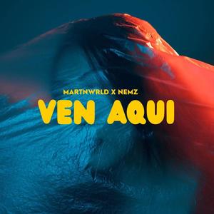 VEN AQUI (feat. Nemz) [Explicit]