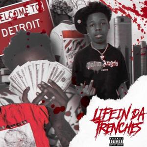 Life In Da Trenches (Explicit)