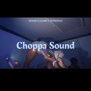 Choppa sound (feat. lil8br & ATMnoface) (Explicit)