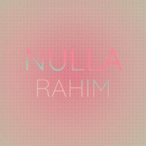 Nulla Rahim