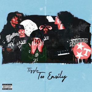 Too Easily (Explicit)