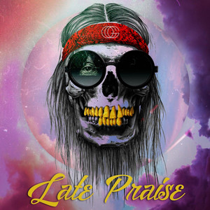 Late Praise (Explicit)