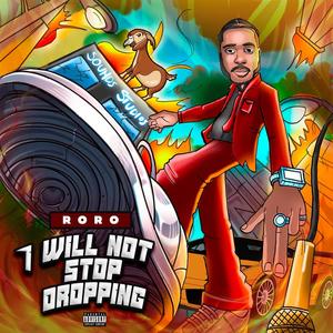 I will not stop dropping (Explicit)