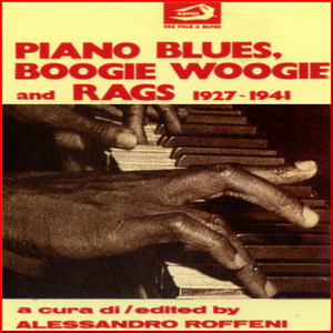 Piano Blues, Boogie Woogie and Rags 1927 - 1941