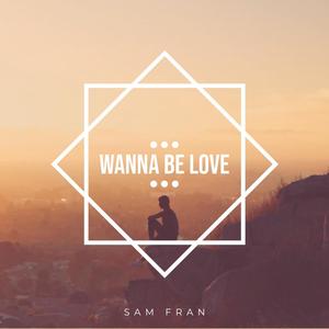 Wanna Be Love