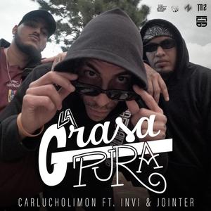 La Grasa Pura (feat. Invi & Jointer) (Explicit)