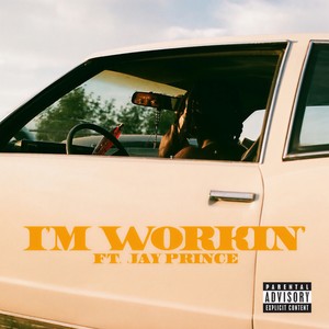 I'M WORKIN' (Explicit)