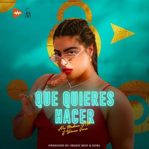 Que Quieres Hacer(feat. Liliana Flores)
