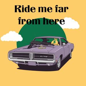 Ride me far from here. (feat. HoodTrapJerk & Xizt)