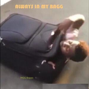 Always In My Bagg (Explicit)