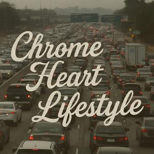 cHOrmE HEarT LIfEsTyLe (Explicit)