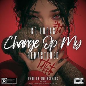 Change Op My (feat. KG Lucas) (Remastered Version|Explicit)