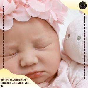 Bedtime Relaxing Infant Lullabies Collection, Vol. 07