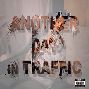 Another Day in Traffic (Explicit)