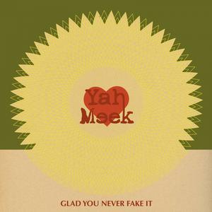 Glad You Never Fake It - Single