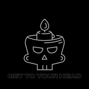 Get to Your Head (Explicit)