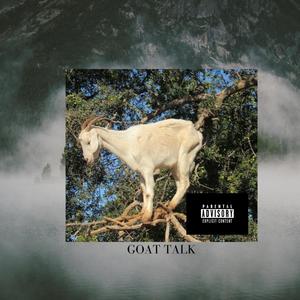 GOAT TALK (Explicit)