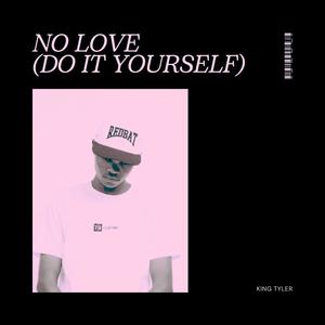 No Love (Do it Yourself)