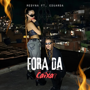 Fora da Caixa (feat. Eduarda) [Explicit]