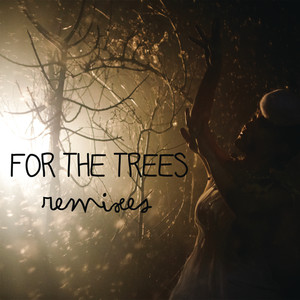 For The Trees (Remixes