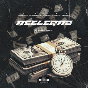 Acelerao (feat. Domegrizz, Dan Cox, Letp 03 & ENGHEL) (Explicit)