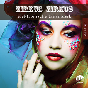 Zirkus Zirkus, Vol. 4 - Elektronische Tanzmusik (Explicit)