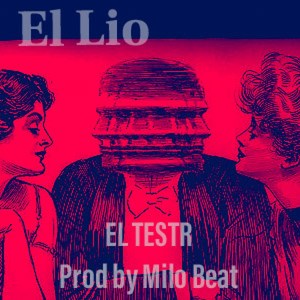 EL TESTR - El Lio