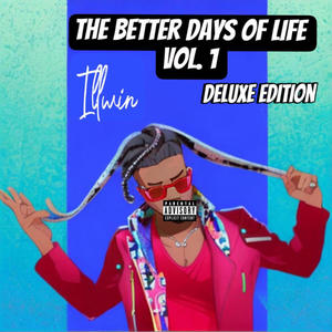 THE BETTER DAYS OF LIFE VOL. 1 DELUXE EDITION (Explicit)