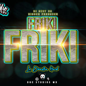 friki friki (feat. Dj Bigger)