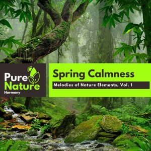 Spring Calmness - Melodies of Nature Elements, Vol. 1