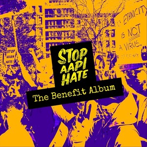 Stop AAPI Hate: The Benefit Album