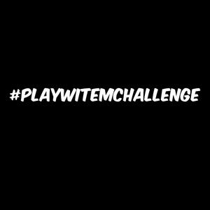 PlayWitEmChallenge