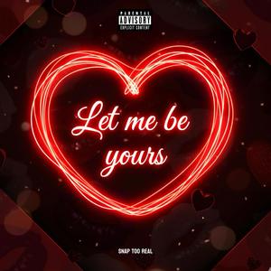 let me be yours (Explicit)