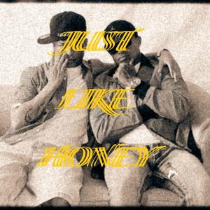 Just Like Honey (feat. Lil Homie) (Explicit)