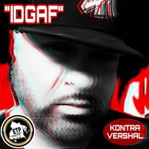 Kontra Vershal - I Don't Give A Fuk!! (IDGAF) (Explicit)