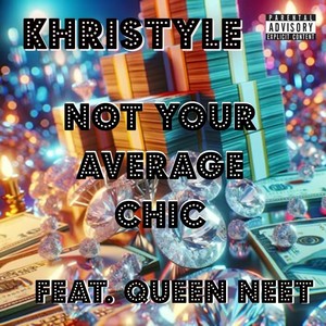 Not Your Average Chic (feat. QueenNeet) (Explicit)