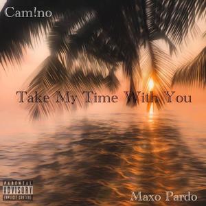 Take My Time With You (Explicit)