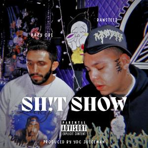 SH!T SHOW (feat. RANSTEEZ) [Explicit]