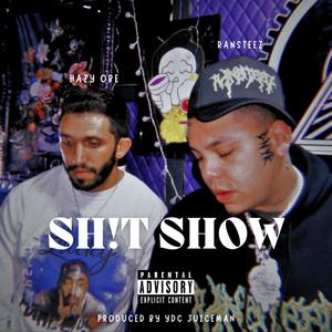 SH!T SHOW (feat. RANSTEEZ) (Explicit)