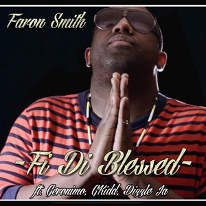 Fi Di Blessed (feat. Geronimo, Gkidd & Dizzle Ja)