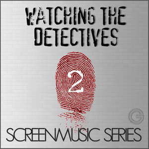 Screenmusic Series - Watching the Detectives, Vol. 2