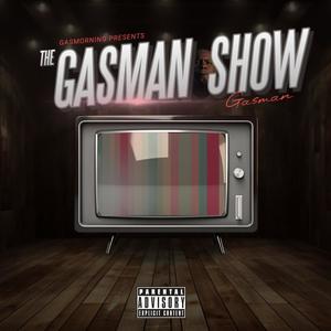 The GasMan Show (Explicit)