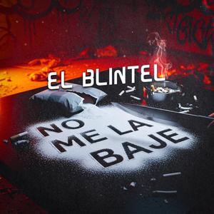 No Me La Baje (feat. El Blintel & Papi jotax)