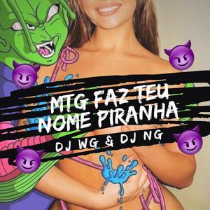 MTG - FAZ TEU NOME PIRANHA (feat. dj ng|Explicit)