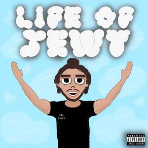 Life of Jewy (Explicit)