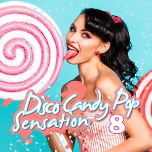 Disco Candy Pop Sensation, Vol. 8