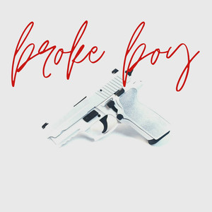 Broke Boy (Explicit)