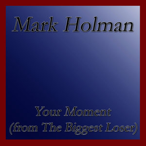 Your Moment (From the Biggest Loser)