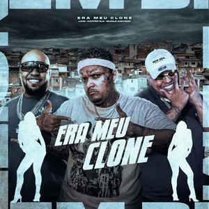 Era Meu Clone (Explicit)