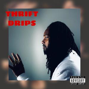 Thrift Drips (Explicit)